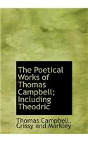 The Poetical Works of Thomas Campbell; Including Theodric