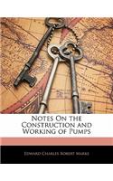 Notes on the Construction and Working of Pumps