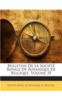 Bulletins De La Société Royale De Botanique De Belgique, Volume 35