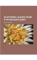 Scattered Leaves from a Physician's Diary