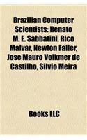 Brazilian Computer Scientists: Renato M. E. Sabbatini, Rico Malvar, Newton Faller, Jos Mauro Volkmer de Castilho, Silvio Meira(English)