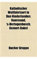 Katholischer Wallfahrtsort in Den Niederlanden