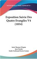 Exposition Suivie Des Quatre Evangiles V4 (1854)