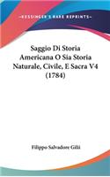 Saggio Di Storia Americana O Sia Storia Naturale, Civile, E Sacra V4 (1784)