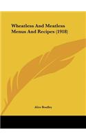 Wheatless and Meatless Menus and Recipes (1918)