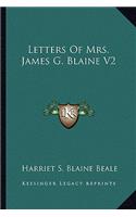 Letters Of Mrs. James G. Blaine V2: (English)