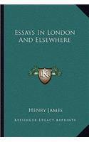 Essays In London And Elsewhere: (English)