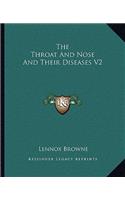 Throat and Nose and Their Diseases V2