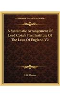 Systematic Arrangement of Lord Coke's First Institute of the Laws of England V2