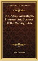 The Duties, Advantages, Pleasures and Sorrows of the Marriage State