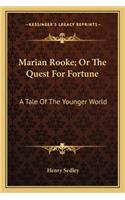 Marian Rooke; Or the Quest for Fortune