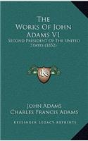 The Works of John Adams V1: Second President of the United States (1852)(English)