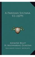 Parisian Sultana V3 (1879)