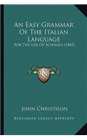 An Easy Grammar Of The Italian Language
