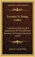 Lectures to Young Ladies