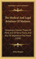 The Medical And Legal Relations Of Madness