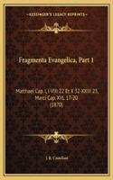 Fragmenta Evangelica, Part 1