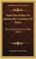 Hyak Nin Is'shiu, Or Stanzas By A Century Of Poets: Being Japanese Lyrical Odes (1866)(English)