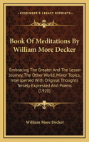 Book Of Meditations By William More Decker