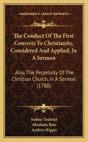 Conduct Of The First Converts To Christianity, Considered And Applied, In A Sermon