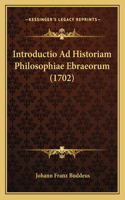 Introductio Ad Historiam Philosophiae Ebraeorum (1702): (Latin)