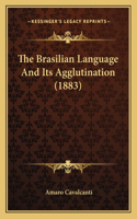 Brasilian Language And Its Agglutination (1883)