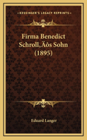 Firma Benedict Schroll's Sohn (1895)