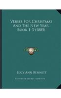 Verses For Christmas And The New Year, Book 1-3 (1885)