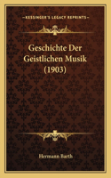 Geschichte Der Geistlichen Musik (1903)