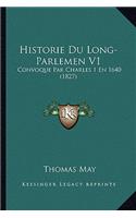 Historie Du Long-Parlemen V1: Convoque Par Charles 1 En 1640 (1827)(French)