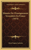 Histoire De L'Enseignement Secondaire En France (1874)