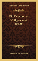 Ein Delphisches Weihgeschenk (1900): (German)