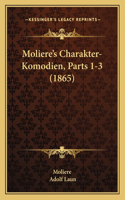 Moliere's Charakter-Komodien, Parts 1-3 (1865)