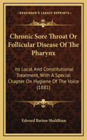 Chronic Sore Throat Or Follicular Disease Of The Pharynx