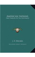 American Indians: First Families Of The Southwest