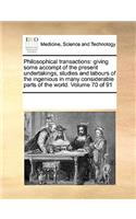 Philosophical transactions: giving some accompt of the present undertakings, studies and labours of the ingenious in many considerable parts of the world. Volume 70 of 91