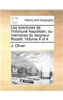 Les aventures de l'infortuné Napolitain, ou mémoires du seigneur Rozelli. Volume 4 of 4: (French)