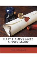 Mart Haney's Mate: Money Magic