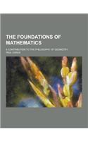 The Foundations of Mathematics; A Contribution to the Philosophy of Geometry
