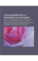 Localidades de La Provincia de Potenza: Maratea, Venosa, Brienza, Potenza, Oppido Lucano, Muro Lucano, Acerenza, Melfi, Atella, Abriola(Spanish)