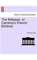 Release, or Caroline's French Kindred.