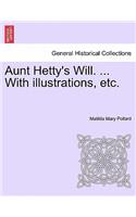 Aunt Hetty's Will. ... with Illustrations, Etc.