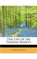 The Life of Sir Thomas Bodley