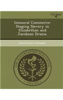 Immoral Commerce: Staging Slavery in Elizabethan and Jacobean Drama