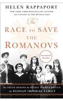 The Race to Save the Romanovs: The Truth Behind the Secret Plans to Rescue the Russian Imperial Family