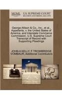 George Allison & Co., Inc., Et Al., Appellants, V. the United States of America, and Interstate Commerce Commission. U.S. Supreme Court Transcript of Record with Supporting Pleadings