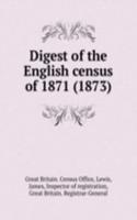 DIGEST OF THE ENGLISH CENSUS OF 1871 18