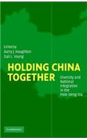 Holding China Together: Diversity and National Integration in the Post-Deng Era