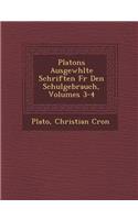 Platons Ausgew Hlte Schriften Fur Den Schulgebrauch, Volumes 3-4