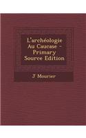 L'Archeologie Au Caucase